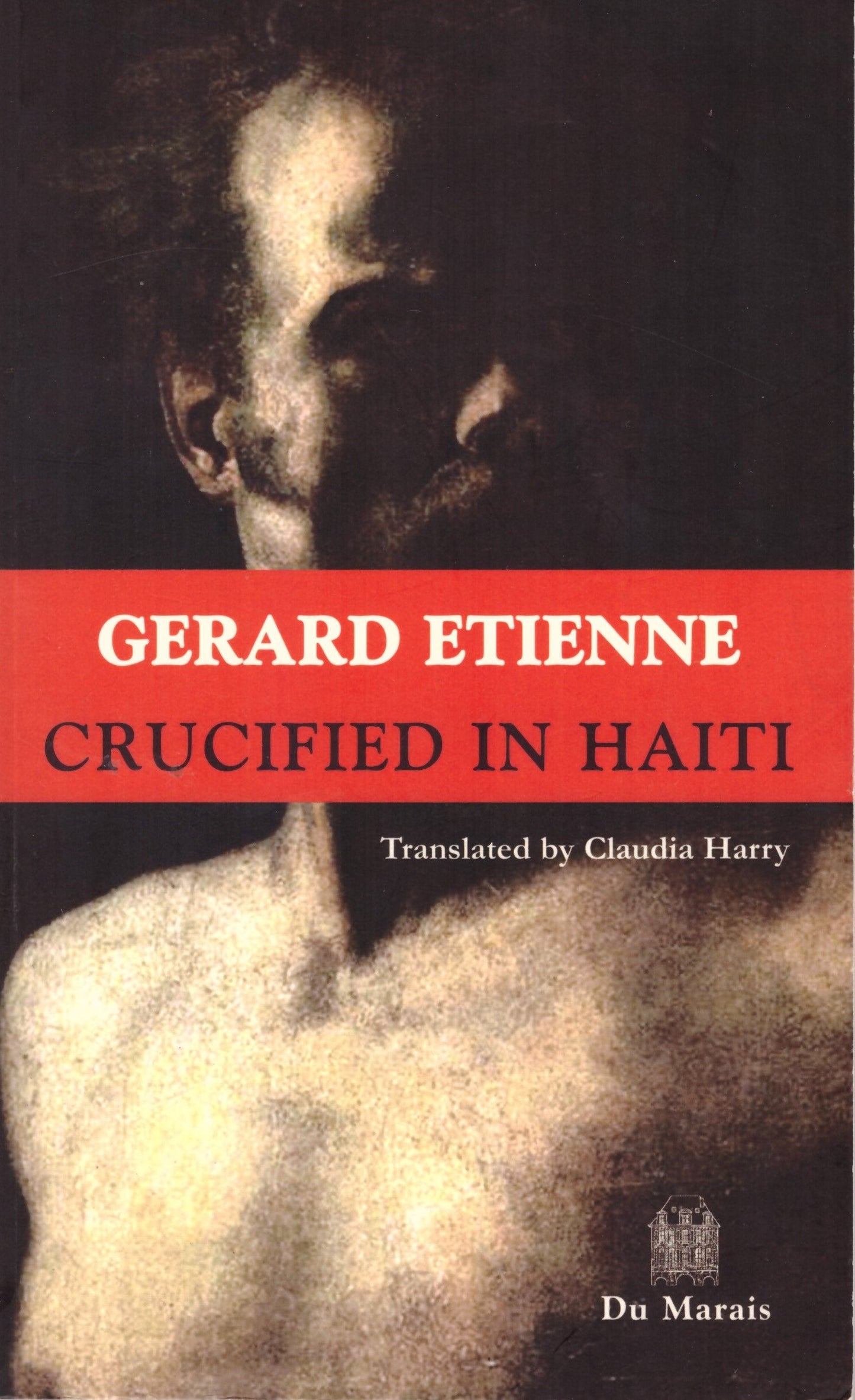 Gérard Etienne. Crucified in Haiti.