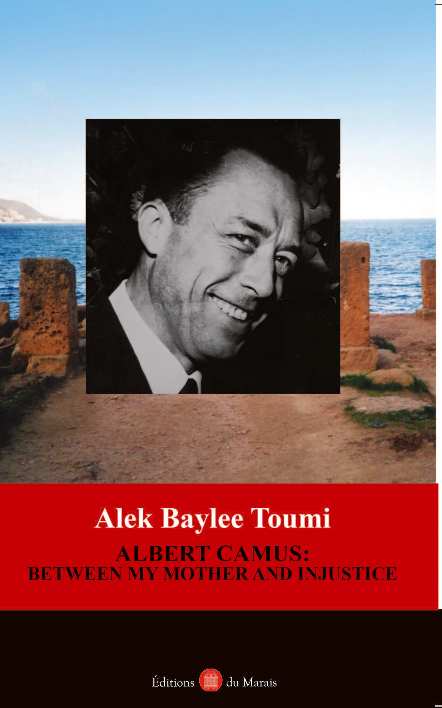 Alek Baylee Tumi: Albert Camus. Between my mother and injustice
