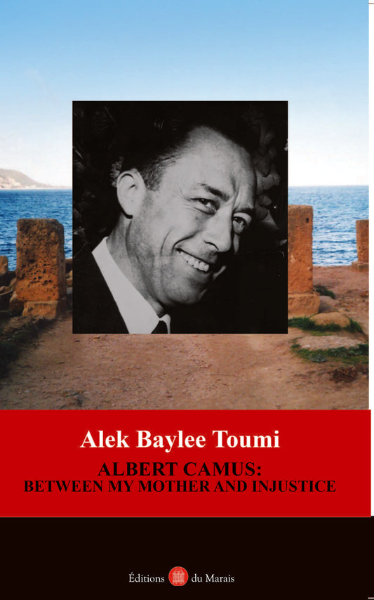 Alek Baylee Tumi: Albert Camus. Between my mother and injustice