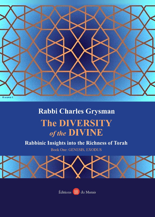 Rabbi Charles Grysman. The diversity of the divine. Book 1