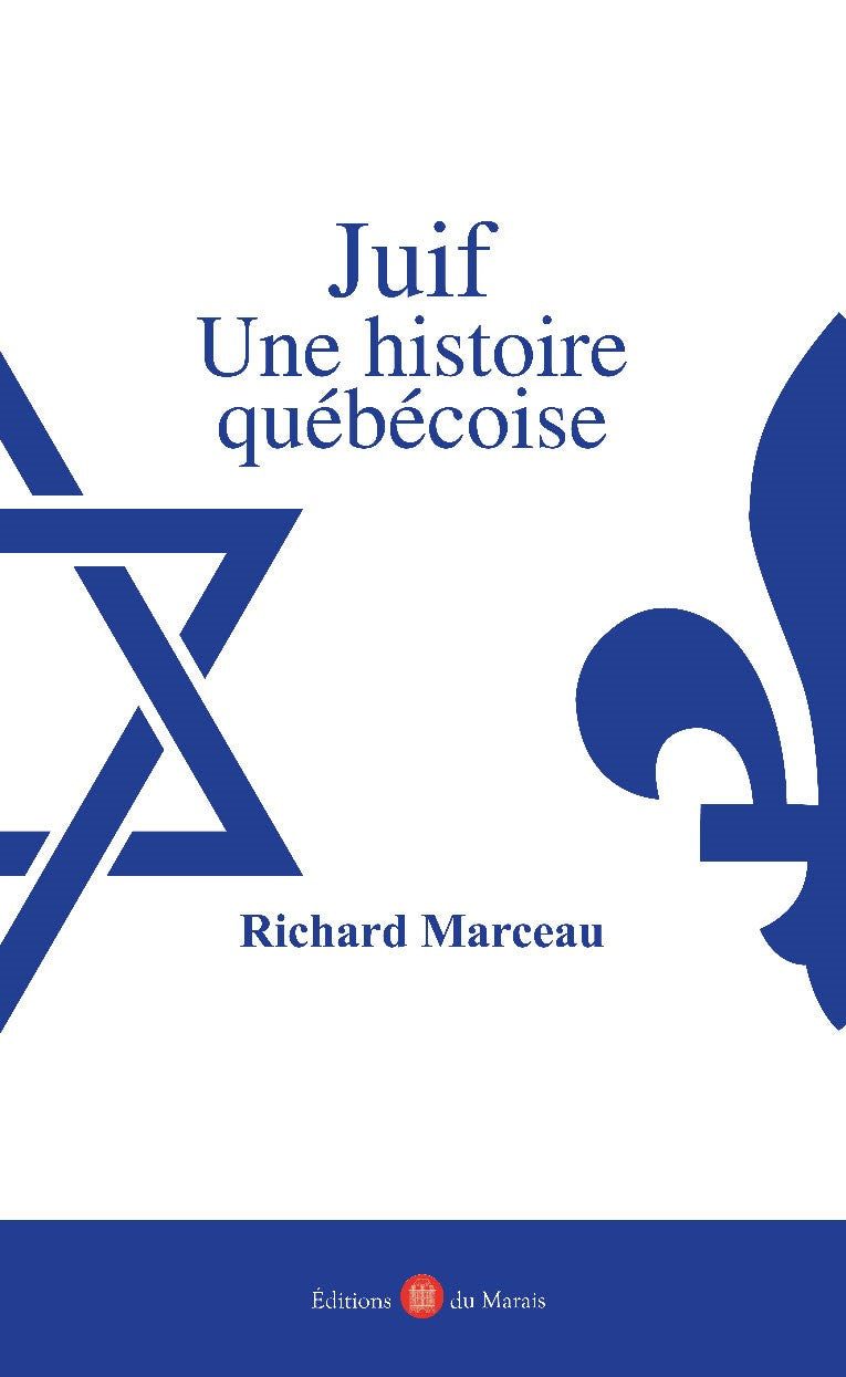 Richard Marceau, Juif, une histoire Québécoise.